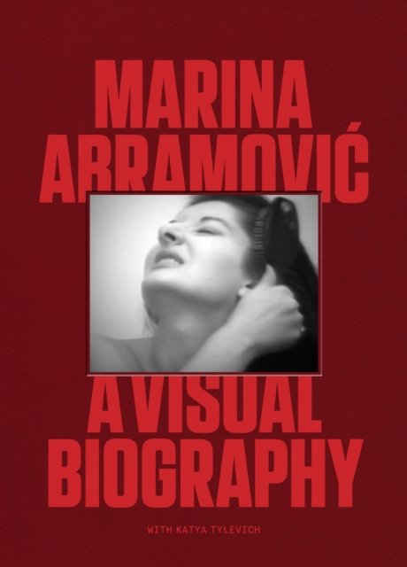 Cover for Katya Tylevich · Marina Abramovic: A Visual Biography (Gebundenes Buch) (2023)