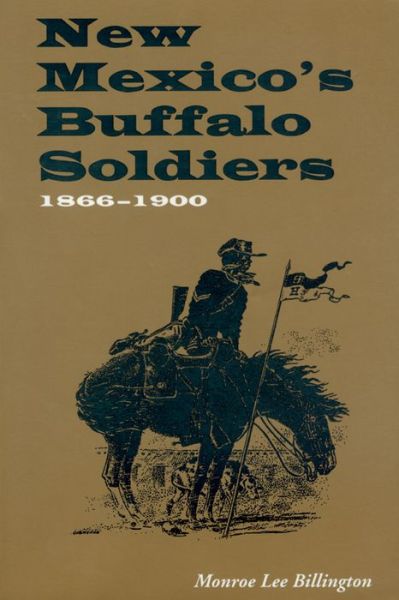 Cover for Monroe Lee Billington · New Mexico's Buffalo Soldiers: 1866-1900 (Paperback Book) (1994)