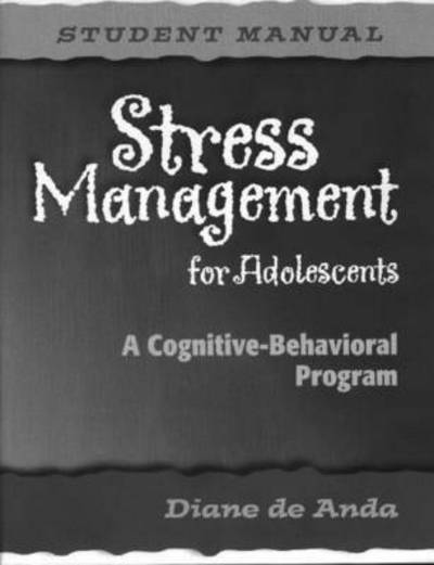 Cover for Diane de Anda · Stress Management for Adolescents, Student Manual: A Cognitive-Behavioral Program (Paperback Book) (2002)