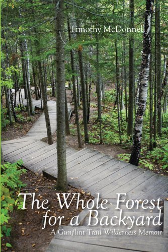 Cover for Timothy McDonnell · The Whole Forest for a Backyard: A Gunflint Trail Wilderness Memoir (Paperback Book) (2013)