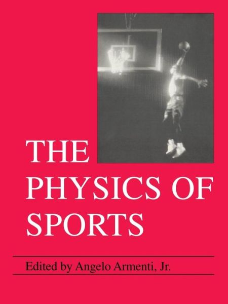 The Physics of Sports - Angelo Armenti - Books - American Institute of Physics - 9780883189467 - December 30, 1996