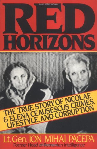 Cover for Ion Mihai Pacepa · Red Horizons: the True Story of Nicolae &amp; Elena Ceausescu's Crimes, Lifestyle, and Corruption (Paperback Book) (1990)