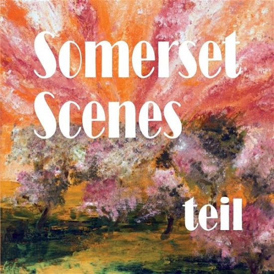 Cover for Teil · Somerset Scenes (Thorn Press Contemporary Artists) (Volume 2) (Paperback Book) (2013)