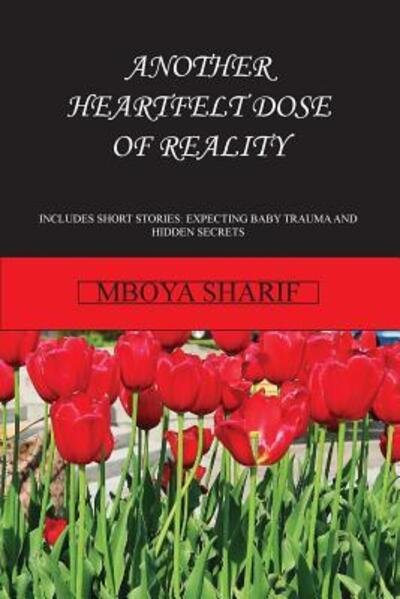 Cover for Mboya Sharif · Another Heartfelt Dose of Reality : Includes Shorrt Stories : Expecting Baby Trauma and Hidden Secrets (Paperback Book) (2017)