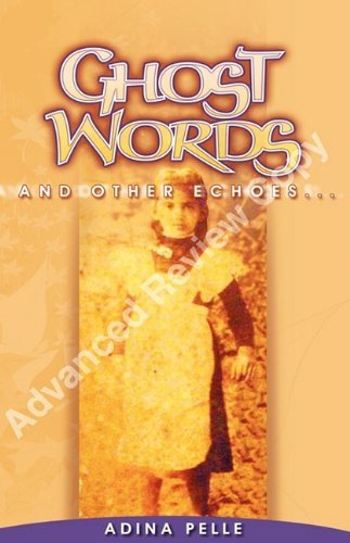 Cover for Adina Pelle · Ghost Words and Other Echoes... (Hardcover Book) [First edition] (2009)