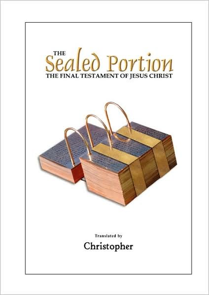Cover for Christopher NA · The Sealed Portion - The Final Testament of Jesus Christ (Paperback Bog) [2nd edition] (2005)