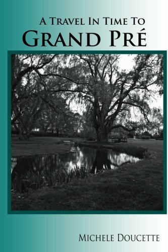 Cover for Michele Doucette · A Travel in Time to Grand Pré: Second Edition (Paperback Book) (2012)