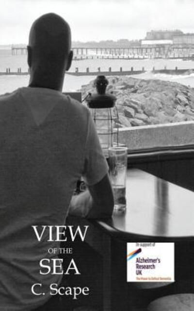 View of the Sea - C Scape - Books - East Anglian Press - 9780995484467 - November 10, 2016