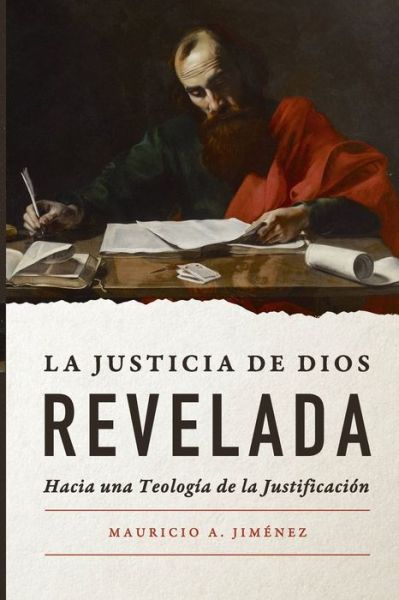 Cover for Mauricio A. Jimenez · La Justicia de Dios Revelada (Paperback Book) (2017)