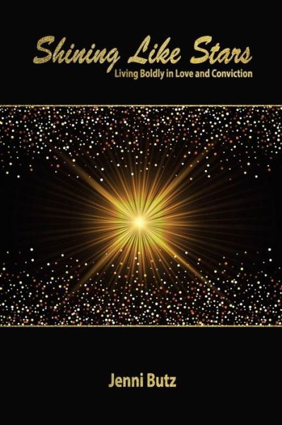 Cover for Jenni Butz · Shining Like Stars: Living Boldly in Love and Conviction (Paperback Book) (2018)