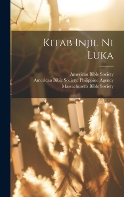 Cover for American Bible Society · Kitab Injil Ni Luka (Innbunden bok) (2021)