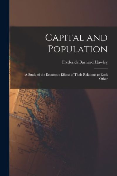 Cover for Frederick Barnard 1843- Hawley · Capital and Population (Paperback Bog) (2021)