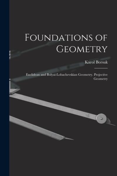 Cover for Karol Borsuk · Foundations of Geometry (Paperback Book) (2021)