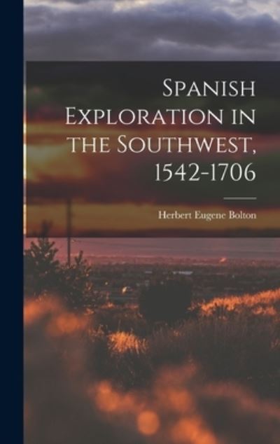 Cover for Herbert Eugene Bolton · Spanish Exploration in the Southwest, 1542-1706 (Bok) (2022)