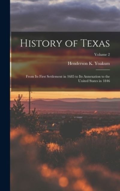 Cover for Henderson K. Yoakum · History of Texas (Book) (2022)