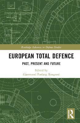 European Total Defence: Past, Present and Future - Routledge Advances in Defence Studies -  - Bücher - Taylor & Francis Ltd - 9781032805467 - 11. März 2025