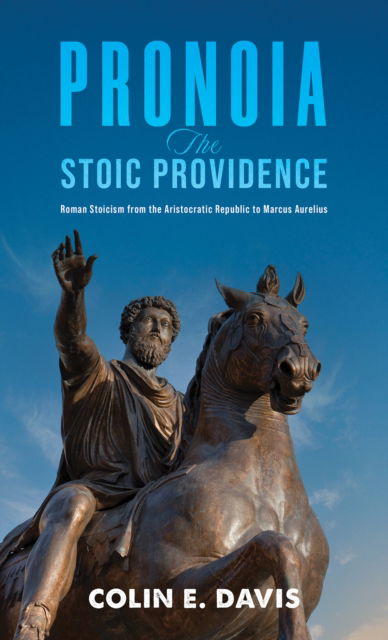 Cover for Colin E. Davis · Pronoia: The Stoic Providence: Roman Stoicism from the Aristocratic Republic to Marcus Aurelius (Paperback Book) (2024)