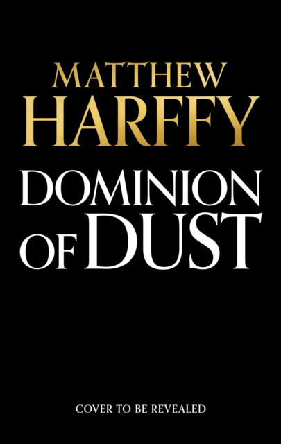 Cover for Matthew Harffy · Dominion of Dust - A Time for Swords (Hardcover Book) (2025)