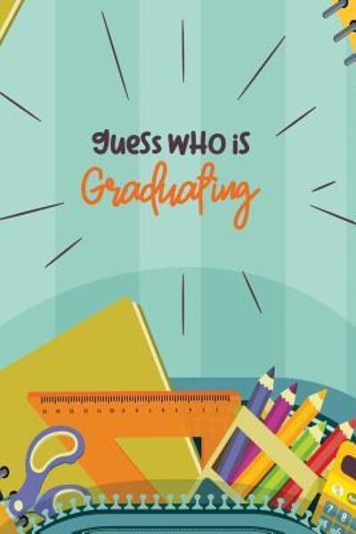 Cover for Uniquely You Notebooks · Guess Who is Graduating (Paperback Book) (2019)