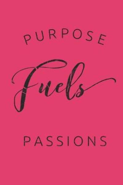 Cover for DP Productions · Purpose Fuels Passions : Funny Quote Notebook (Paperback Book) (2019)