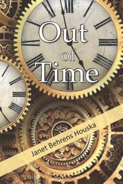 Janet Behrens Houska · Out of Time (Pocketbok) (2019)
