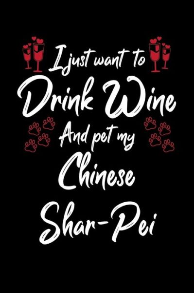 Cover for Hopeful Designs · I Just Wanna Drink Wine And Pet My Chinese Shar Pei (Paperback Book) (2019)