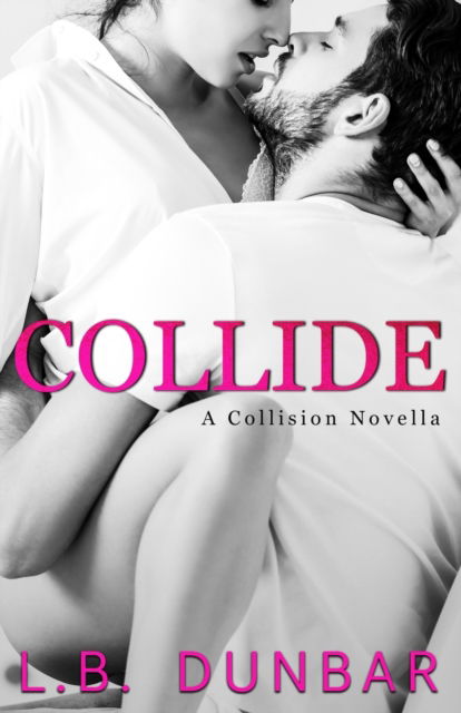 Cover for L B Dunbar · Collide (a Collision novella) (Taschenbuch) (2019)