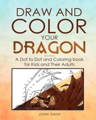 Cover for John Smith · Draw and Color Your Dragon (Taschenbuch) (2019)