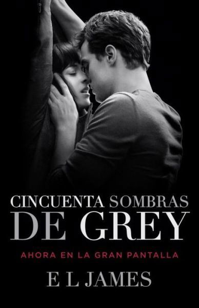 Cover for E L James · Cincuenta Sombras De Grey (Paperback Book) [Movie Tie-in edition] (2015)