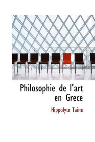 Cover for Hippolyte Taine · Philosophie De L'art en Gréce (Paperback Book) [French edition] (2009)