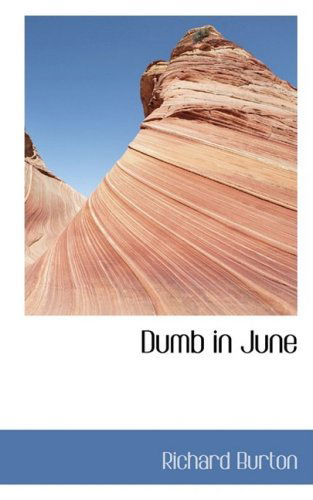 Cover for Richard Burton · Dumb in June (Paperback Book) (2009)