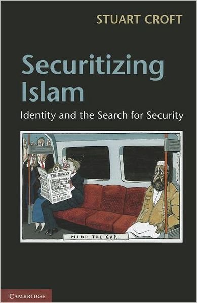 Cover for Croft, Stuart (University of Warwick) · Securitizing Islam: Identity and the Search for Security (Innbunden bok) (2012)
