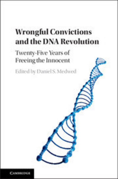 Cover for Daniel S Medwed · Wrongful Convictions and the DNA Revolution: Twenty-Five Years of Freeing the Innocent (Paperback Book) (2018)