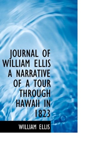 Cover for William Ellis · Journal of William Ellis a Narrative of a Tour Through Hawaii in 1823 (Taschenbuch) (2009)