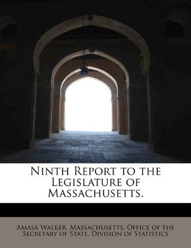 Cover for Amasa Walker · Ninth Report to the Legislature of Massachusetts. (Paperback Book) (2009)