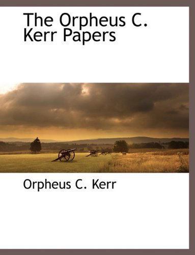Cover for Orpheus C. Kerr · The Orpheus C. Kerr Papers (Taschenbuch) (2010)