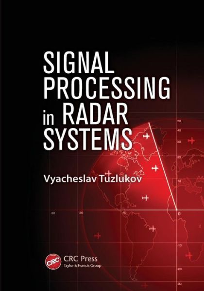 Tuzlukov, Vyacheslav (Kyungpook National University, Daegu, South Korea) · Signal Processing in Radar Systems (Paperback Book) (2017)