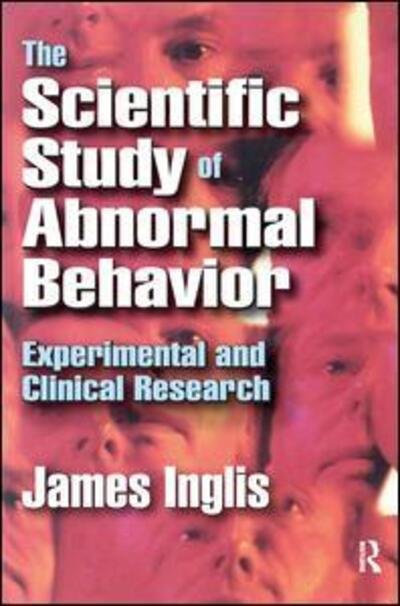 Cover for James Inglis · The Scientific Study of Abnormal Behavior: Experimental and Clinical Research (Hardcover Book) (2017)