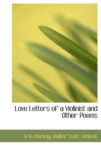 Cover for Eric Mackay · Love Letters of a Violinist and Other Poems (Gebundenes Buch) (2010)