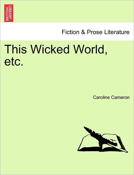 Cover for Caroline Cameron · This Wicked World, Etc. (Paperback Book) (2011)