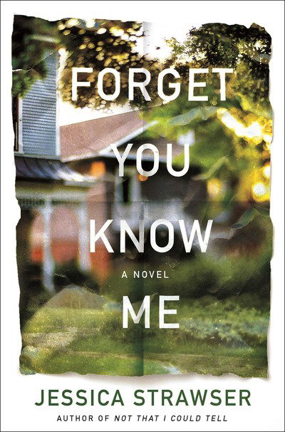 Cover for Jessica Strawser · Forget You Know Me: A Novel (Inbunden Bok) (2019)