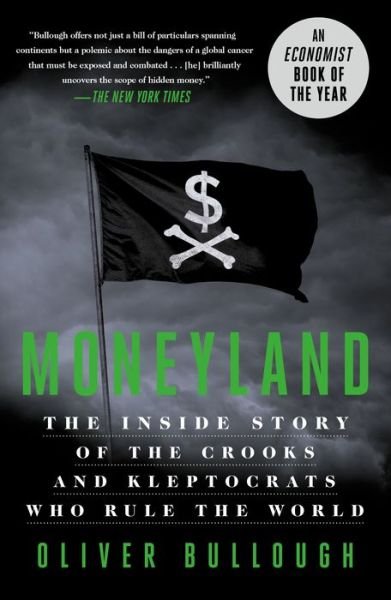Cover for Oliver Bullough · Moneyland: The Inside Story of the Crooks and Kleptocrats Who Rule the World (Paperback Book) (2020)
