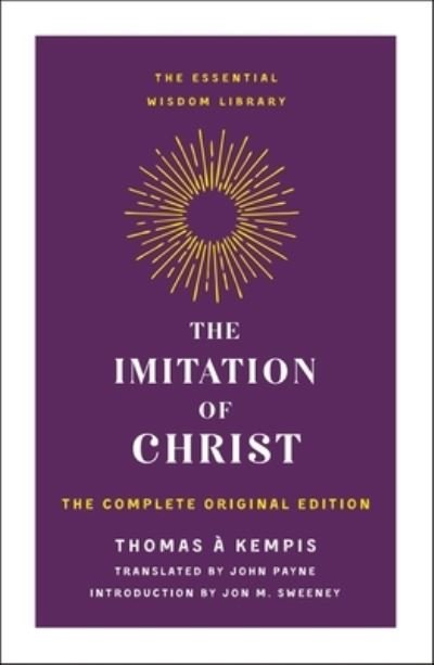 Cover for Thomas a Kempis · The Imitation of Christ: The Complete Original Edition - The Essential Wisdom Library (Paperback Bog) (2023)