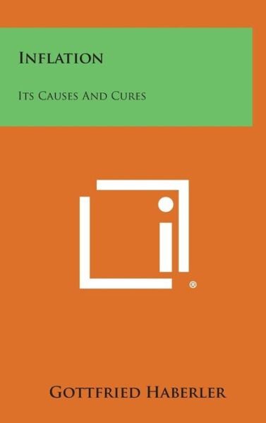 Cover for Gottfried Haberler · Inflation: Its Causes and Cures (Innbunden bok) (2013)