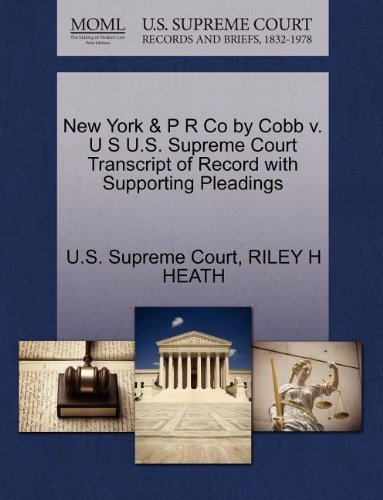 New York & P R Co by Cobb V. U S U.s. Supreme Court Transcript of Record with Supporting Pleadings - Riley H Heath - Bøger - Gale, U.S. Supreme Court Records - 9781270179467 - 1. oktober 2011