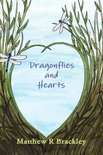 Cover for Matthew R Brackley · Dragonflies and Hearts (Paperback Bog) (2014)