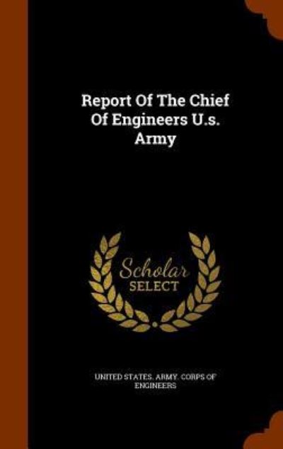 Cover for United States Army Corps of Engineers · Report of the Chief of Engineers U.S. Army (Hardcover Book) (2015)