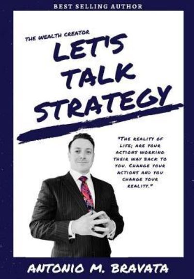 Cover for Antonio M. Bravata · The Wealth Creator- Let's Talk Strategy (Hardcover Book) (2018)