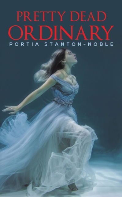 Cover for Portia Stanton-Noble · Pretty Dead Ordinary (Paperback Book) (2022)