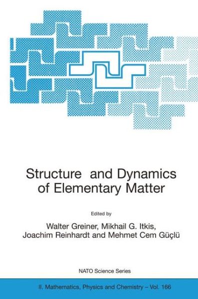 Cover for Mikhail G Itkis · Structure and Dynamics of Elementary Matter - NATO Science Series II (Paperback Book) [Softcover reprint of the original 1st ed. 2004 edition] (2004)